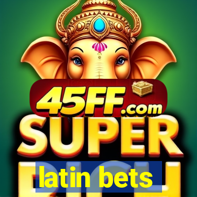 latin bets